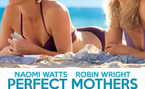 Ciné • Perfect mothers, une bouleversante histoire d’amour et d’amitié