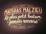 Le plus petit baiser jamais recensé, Mathias Malzieu