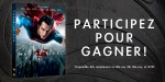 Concours – Gagnez le DVD Man of steel !!